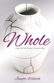 Whole: Hope for the Broken Pastor's Wife
