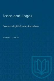 Icons and Logos: Sources in Eighth-Century Iconoclasm