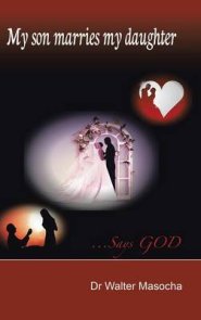 My Son Marries My Daughter: ...Says God