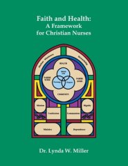 Faith and Health: A Framework for Christian Nurses