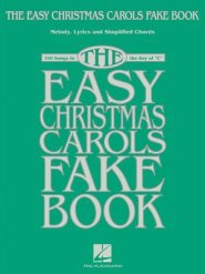 The Easy Christmas Carols Fake Book: Melody, Lyrics & Simplified Chords in the Key of C