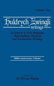 In Search of True Religion: Reformation, Pastoral, and Eucharistic Writings