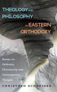 Theology and Philosophy in Eastern Orthodoxy
