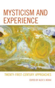 Mysticism and Experience: Twenty-First-Century Approaches