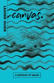 Canvas: A Portrait of Grace Leader Guide