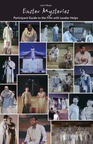 Easter Mysteries: Participant Guide to the Film with Leader Helps