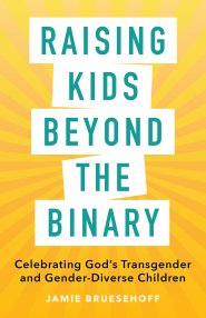 Raising Kids beyond the Binary