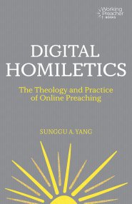 Digital Homiletics: The Theology and Practice of Online Preaching