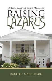 Raising Lazarus: A True Story of God's Miracles