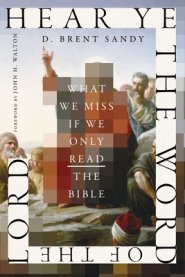 Hear Ye the Word of the Lord – What We Miss If We Only Read the Bible
