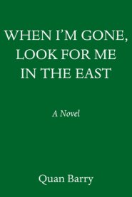 When I'm Gone, Look for Me in the East