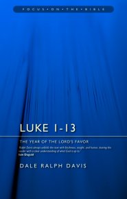 Focus on the Bible: Luke 1–13