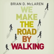 We Make the Road by Walking