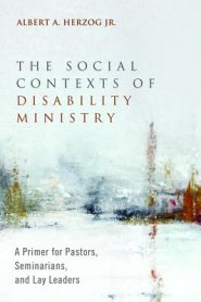The Social Contexts of Disability Ministry