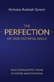 The Perfection of Our Faithful Wills