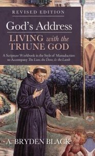 God's Address-Living with the Triune God, Revised Edition