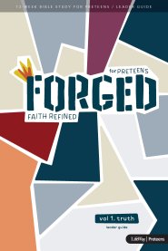 Forged: Faith Refined for Preteens - Leader Guide