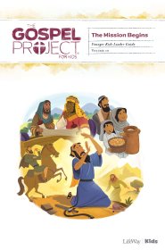 The Gospel Project for Kids: Younger Kids Leader Guide - Volume 10: The Mission Begins