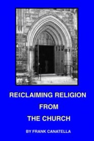 Reclaiming Religion From The Church