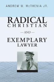 Radical Christian and Exemplary Lawyer: Honoring William Stringfellow