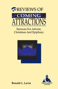 Previews of Coming Attractions: Sermons for Advent, Christmas, and Epiphany: Cycle C First Lesson Texts