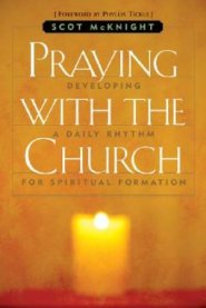 Praying with the Church: Following Jesus Daily, Hourly, Today