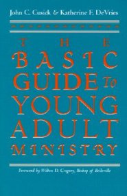 The Basic Guide to Young Adult Ministry / John C. Cusick and Katherine F. Devries.