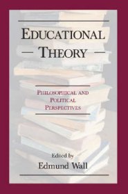 EDUCATIONAL THEORY: PHILOSOPHICAL AND PO