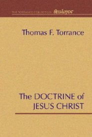 The Doctrine of Jesus Christ: The Auburn Lectures 1938/39