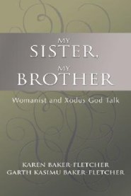 My Sister, My Brother: Womanist and Xodus God-Talk