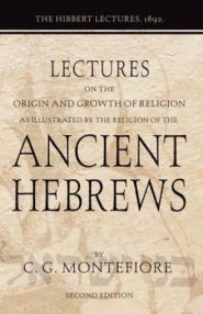 Lectures on the Origin and Growth of Religion as Illustrated by the Religion of the Ancient Hebrews