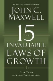 The 15 Invaluable Laws Of Growth : Live Them And Reach Your Potential