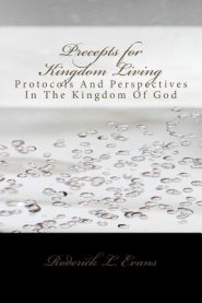 Precepts for Kingdom Living: Protocols and Perspectives in the Kingdom of God