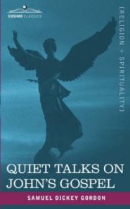 Quiet Talks On John's Gospel