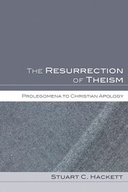 The Resurrection of Theism: Prolegomena to Christian Apology