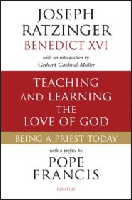 Teaching and Learning the Love of God: Being a Priest Today