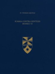 Summa Contra Gentiles, Books I & II (Latin-English Opera Omnia)