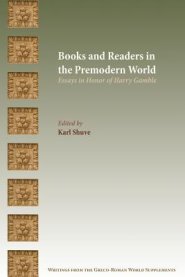 Books and Readers in the Premodern World: Essays in Honor of Harry Gamble