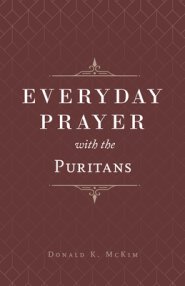 Everyday Prayer with the Puritans