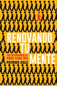 Renovando Tu Mente: 365 Devocionales Para Cada D