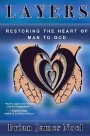 Layers: Restoring the Heart of Man to God