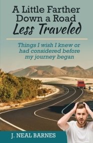 A Little Farther Down a Road Less Traveled: Things I wish I knew or had considered before my journey began