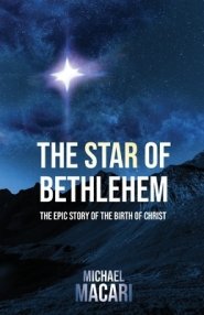 The Star of Bethlehem: The Epic Story of the Birth of Christ