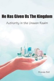 He Has Given Us the Kingdom: Authority in the Unseen Realm