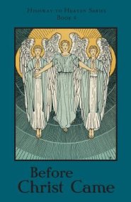 Before Christ Came: Highway to Heaven Series
