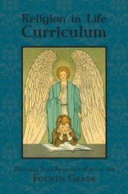Religion in Life Curriculum Fourth Grade Teachers Plan Book and Manual