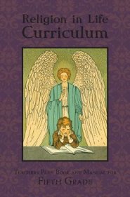 Religion in Life Curriculum Fifth Grade Teachers Plan Book and Manual