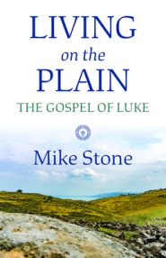 Living on the Plain: The Gospel of Luke