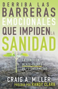Derriba las barreras emocionales que impiden la sanidad