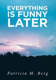 Everything is Funny Later
